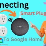 Connecting smart plug to google home