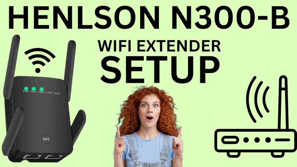 Henlson N300-B WiFi Extender setup